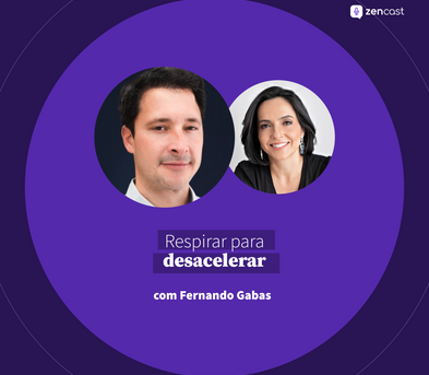 Respirar para desacelerar, com Fernando Gabas