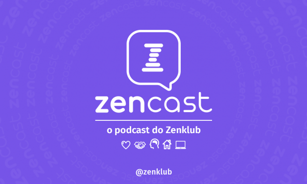 Zencast: o podcast do Zenklub sobre saúde emocional