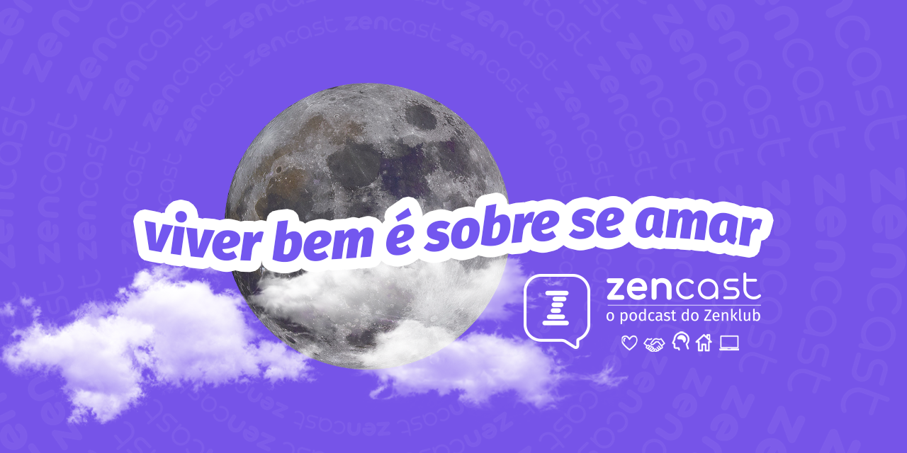 Zencast: a importância do amor-próprio por Pamela Magalhães